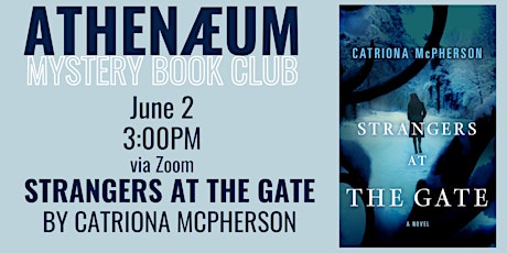 Athenaeum Mystery Book Club: Strangers at the Gate by Catriona McPherson tickets