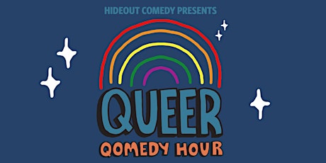 Queer Qomedy Hour at Hideout Comedy