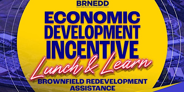 BRNEDD Economic Development Incentive Lunch and Learn: Brownfield
