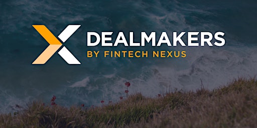 Dealmakers West by Fintech Nexus