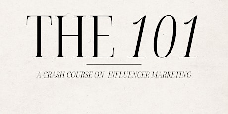 The 101: Influencer & Social Media Marketing Workshop tickets