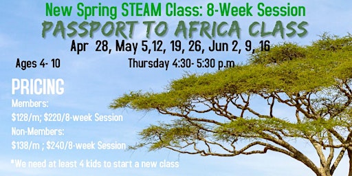 PASSPORT TO AFRICA STEAM Class April 28 - June 16 (8-week session)