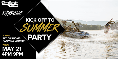 Taylor's Boats Kaysville Kick Off to Summer Party tickets