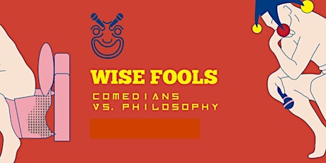 Wise Fools Comedy in English: Stand up Comedians vs. Philosophy