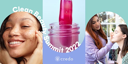 Clean Beauty Summit by Credo Beauty