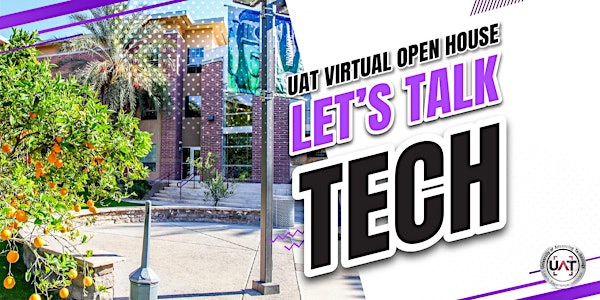 UAT Virtual Let's Talk Tech Open House