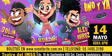 Imagen principal de ¡Uno y ya! Alexa Zuart, Alex Quiroz y Solin en Guadalajara.