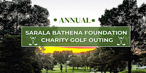 2022 Annual Charity Golf Outing in Support of The Sarala Bathena Foundation