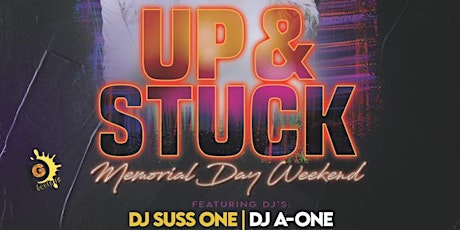UP & STUCK | Memorial Day Weekend tickets