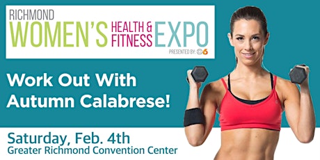 Richmond Women's Health & Fitness Expo featuring Autumn Calabrese primary image