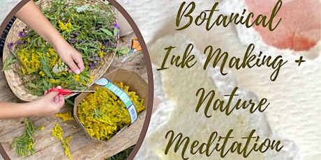Botanical Ink Making + Nature Meditation tickets