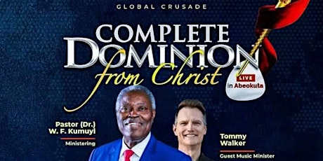COMPLETE DOMINION FROM CHRIST @ Global Crusade of Deeper Life Bible Church primary image