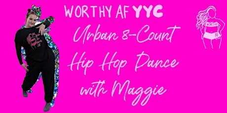 Worthy AF YYC Urban 8-Count Hip Hop Class tickets