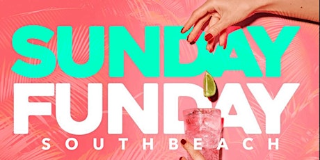 SUNDAY FUNDAY SOUTH BEACH DAY PARTY + POOL tickets