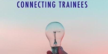 Connecting Trainees - May Session