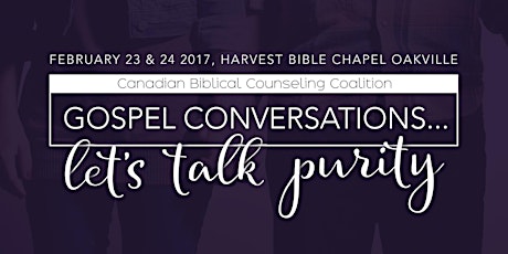 Canadian Biblical Counseling Coalition "Gospel Conversations" Conference