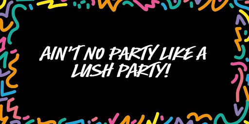 Lush Newcastle In-Store Parties