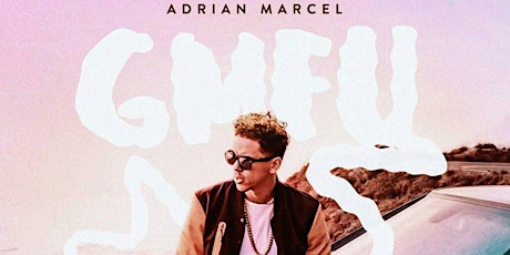 Adrian Marcel | #GMFU Record Release Party primary image