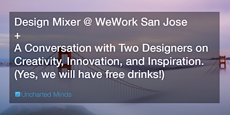 Uncharted Minds UX Design Mixer @ WeWork San Jose primary image