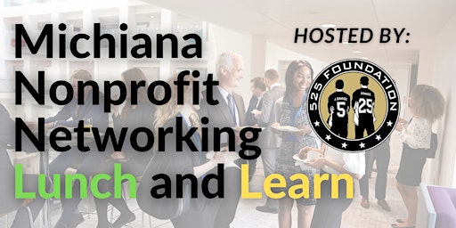 Michiana Nonprofit Networking Event Lunch and Learn Series
