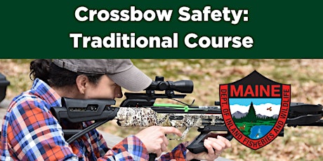 Crossbow Safety: Traditional Course- Skowhegan tickets