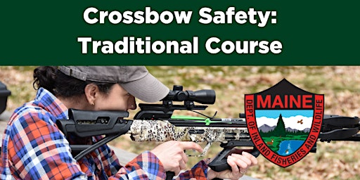 Crossbow Safety: Traditional Course- Skowhegan