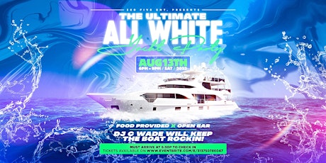 The ULTIMATE All White Yacht Party tickets