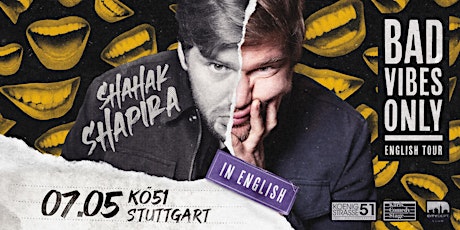 Shahak Shapira - BAD VIBES ONLY (ENGLISH) | Stuttgart