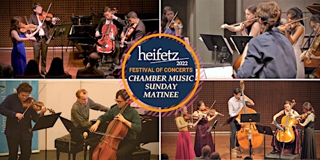 Chamber Music Sunday Matinee  I - Heifetz 2022 Festival of Concerts tickets
