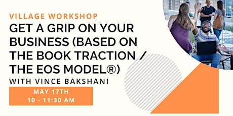 Village Workshop: Get a Grip on your Business (Based on the Book Traction)