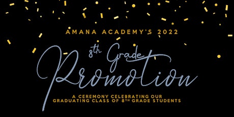 2022 Amana Academy 8th Grade Promotion Ceremony tickets