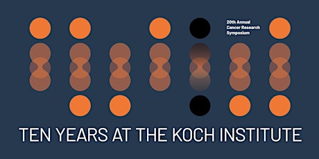 Ten Years at the Koch Institute - Summer Symposium tickets