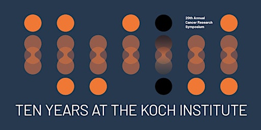 Ten Years at the Koch Institute - Summer Symposium