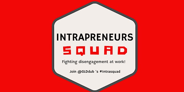 Intraprenuers Squad - a focus on purposeful innovation!