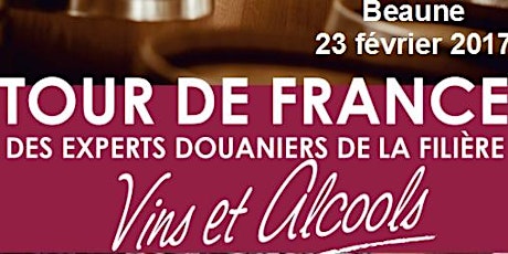 Image principale de Tour de France des experts douaniers de la filière Vins et Alcools / Beaune - 23 février 2017