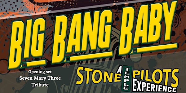Big Bang Baby- A Stone temple Pilots experience