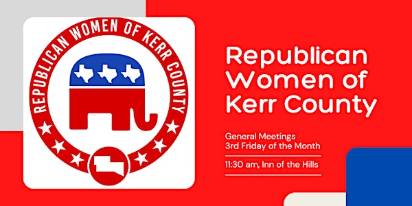 Republican Women of Kerr County May General Meeting