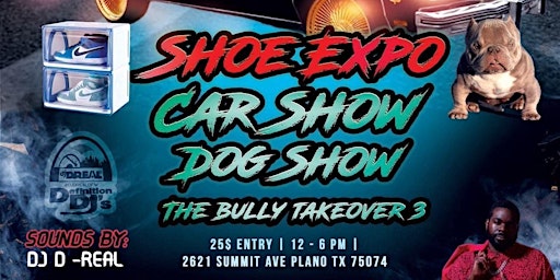 The Bully Takeover 3 ( Dog Show | Car Show | Shoe Expo )