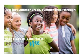 EmpowerME Summer Break Camps 4 School-Aged Kids- Week 5: Space is the Place tickets