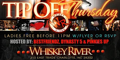 TIP-OFF THURSDAY @ WHISKY RIVER 2017 ***VOTED #1 PARTY VENUE***