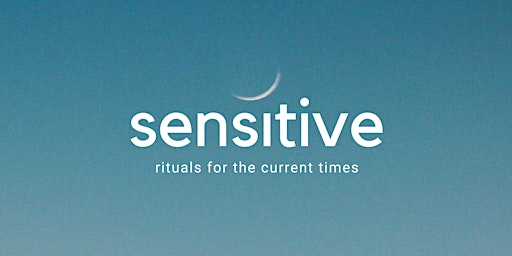 SENSITIVE : Mystery - leaning into the unknown, unseen worlds
