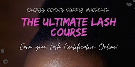 The Ultimate Lash Course (Online) tickets