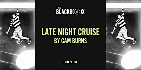 Cam Burns: Late Night Cruise tickets