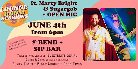 Lounge Room Sessions @ Bend and Sip - ft Marty Bright & SugarGob tickets