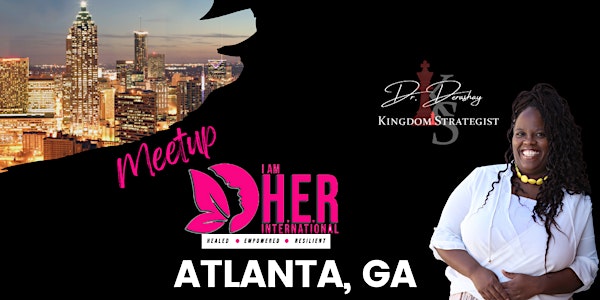 I AM H.E.R International Atlanta, GA Meetup
