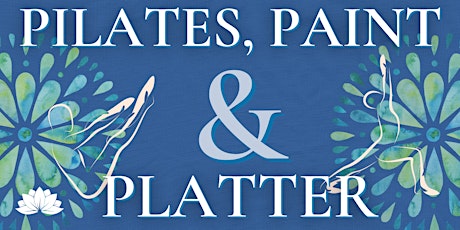 Pilates, Paint, & Platter Half Day Retreat tickets