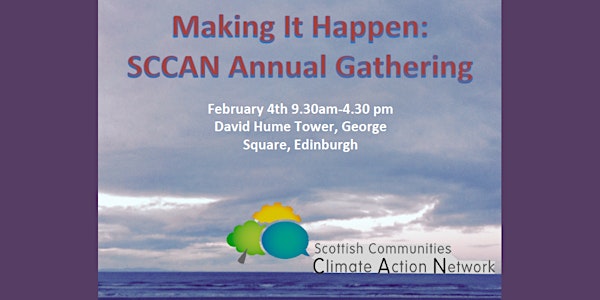 Making It Happen: SCCAN Gathering 2017 9.30-4.30 Sat 4 Feb, DHT, Edinburgh