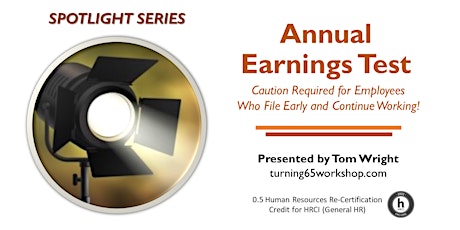 30-Minute Social Security Spotlight: The Annual Earnings Test tickets