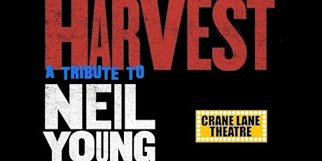 Harvest (a tribute to Neil Young) @ Crane Lane Theatre, Cork 03/12/2022 tickets