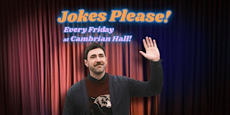 Imagen principal de Jokes Please! - Live Stand-Up Comedy - Fridays at Cambrian Hall